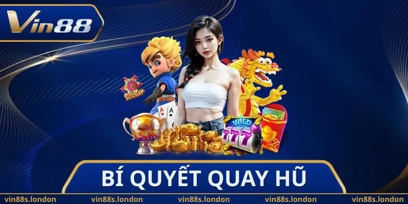 Bí Quyết Quay Hũ