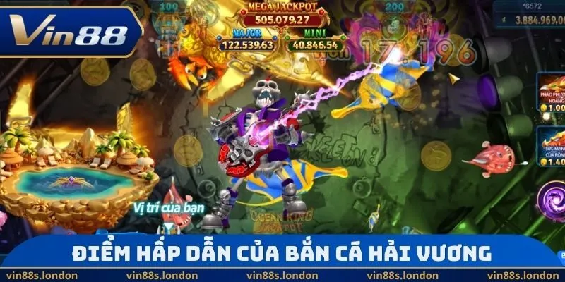 Điểm hấp dẫn của bắn cá Hải Vương