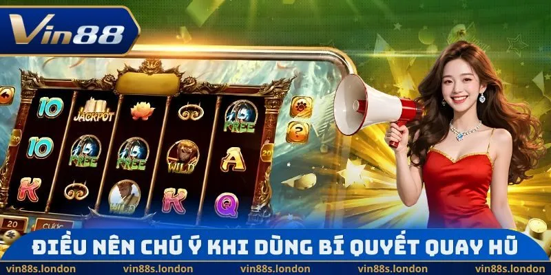 Điều nên chú ý khi dùng bí quyết quay hũ 
