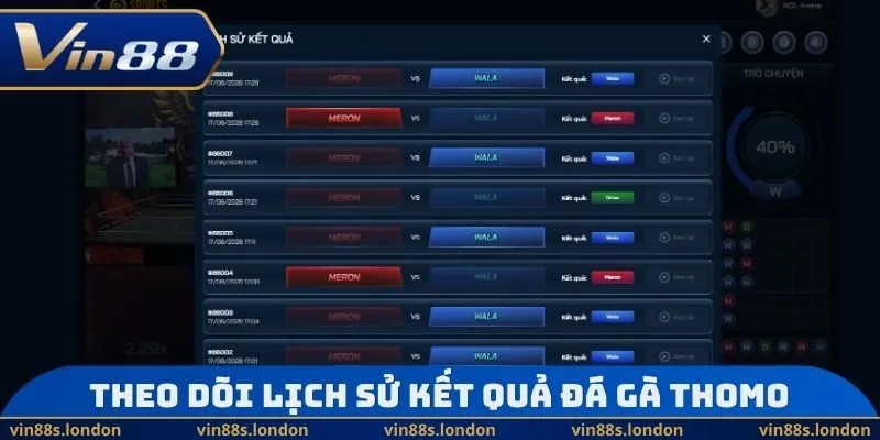 Theo dõi lịch sử kết quả đá gà Thomo